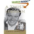 A Twist of Lemmon: A Tribute to My Father, Jack Lemmon