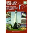 Great Lakes Circle Tour: Reliving History Along Lake Michigan's Circle Tour Route by Bob Schmidt and Ginger Schmidt