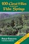 100 Great Hikes in and Near Palm Springs