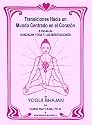 Transiciones Hacia Un Mundo Centrado En El Corazón: A Traves De Kundalini Yoga Y Las Meditaciones De Yogui Bhajan (Spanish Edition)