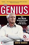 The Genius: How Bill Walsh Reinvented Football and Created an NFL Dynasty