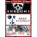 Shrooms / Dead Silence / Wind Chill [DVD]
