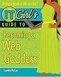 The IT Girl's Guide to Becoming a Web Goddess