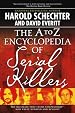 The A to Z Encyclopedia of Serial Killers