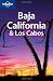 Lonely Planet Baja California & Los Cabos (Regional Guide) Lonely Planet Baja California & Los Cabos (Regional Guide)