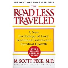 The Road Less Traveled: A New Psychology of Love, Traditional Values, and Spiritual Growth