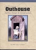 The All-American Outhouse: Stories, Design & Construction