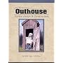 The All-American Outhouse: Stories, Design & Construction