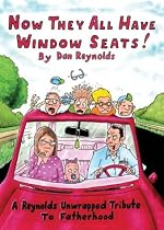Now They All Have Window Seats!: A Reynolds Unwrapped Tribute to Fatherhood