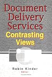 Document Delivery Services: Contrasting Views
