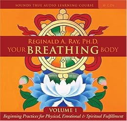 Your Breathing Body Volume 1 - Reginald A. Ray 