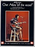 Mel Bay Chet Atkins: Off the Record