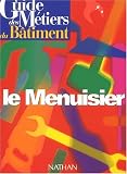 Guide des métiers du bâtiment : le menuisier