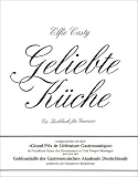  : Geliebte Küche. Ein Kochbuch für Genießer