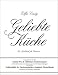 Bücher : Geliebte Küche. Ein Kochbuch für Genießer