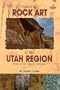 Guide to Rock Art of the Utah Region: Sites With Public Access