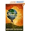 How Much Globalization Can we Bear?