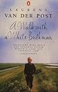 A Walk with a White Bushman
