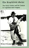 The Rioplatnense Guitar: The Early Guitar and It's Context in Argentina and Uruguay (Chiron Clinical Series)