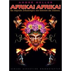 Afrika! Afrika! Das magische Zirkusereignis vom Kontinent des Staunens