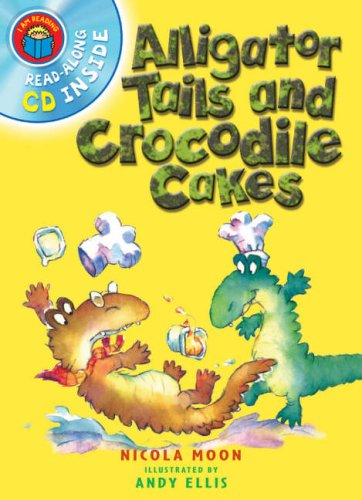 Alligator Tails and Crocodile Cakes (I Am Reading) (I Am Reading)