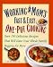 Working Mom's Guide to One-Pot Cooking