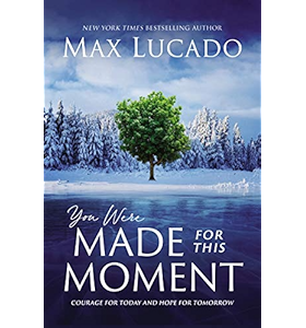 You Were Made for This Moment: Courage for Today and Hope for Tomorrow
