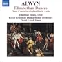 Alwyn: Elizabethan Dances; Oboe Concerto