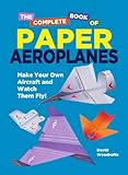 The complete book of paper aeroplanes