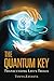 The Quantum Key: Transcending Life's Trials