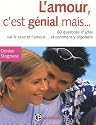 L'amour, c'est g&eacute;nial mais.. : 60 questions d'ados sur le sexe et l'amour... et comment y r&eacute;pondre