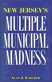 New Jerseys Multiple Municipal Madness