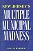 New Jersey's Multiple Municipal Madness