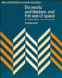 Domestic Architecture and the Use of Space: An Interdisciplinary Cross-Cultural Study (New Directions in Archaeology)