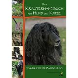 Das Kr�uterhandbuch f�r Hund und Katzevon "Juliette de Bairacli Levy"
