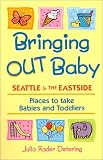 Bringing Out Baby: Seattle and the Eastside: Places to Take Babies and Toddlers