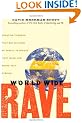 World Wide Rave: Creating Triggers That Get Millions of People to Spread Your Ideas and Share Your Stories