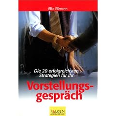 Die 20 erfolgreichsten Strategien f�r Ihr Vorstellungsgespr�ch
