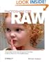 Photoshop CS2 Raw: Using Adobe Camera Raw, Bridge, and Photoshop to Get the Most Out of Your Digital Camera