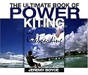 The Ultimate Book of Power Kiting and Kiteboarding