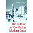 The Culture of Conflict in Modern Cuba by Nicholas A. Robins