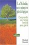 La maladie, une m�moire g�n�alogique : Comprendre son roman familial pour gu�rir