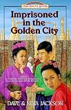 Imprisoned in the Golden City: Adoniram and Ann Judson   [TRAILBLAZER #07 IMPRISONED IN] [Paperback]