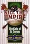 Kill the Umpire: The Calls of Ed Gorgon