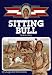 Sitting Bull: Dakota Boy (Childhood of Famous Americans) by Augusta Stevenson ISBN 0689806280