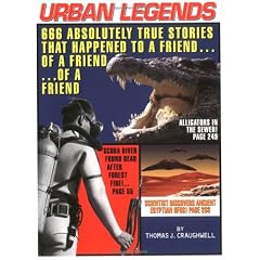 Urban Legends: 666 Absolutely True Stories That Happened to a Friend... of a Friend... of a Friend