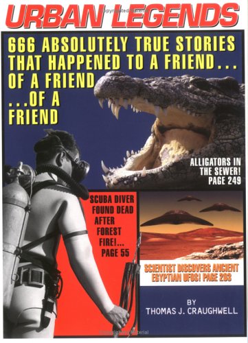Cover image : Urban Legends: 666 Absolutely True Stories That Happened To A Friend...of A Friend   Of A Friend