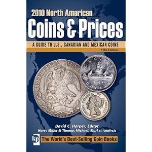 2010 North American Coins and Prices: A Guide to U.S., Canadian and Mexican Coins (North... by Harry Miller, Thomas Michael, and David C. Harper