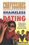 Confessions of Shameless Dating