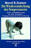 Produkt-Bild: Die Wiederentdeckung des Temperaments. Eine Einf&uuml;hrung in die Kinder- Temperamentsforschung.